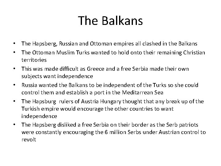 The Balkans • The Hapsberg, Russian and Ottoman empires all clashed in the Balkans