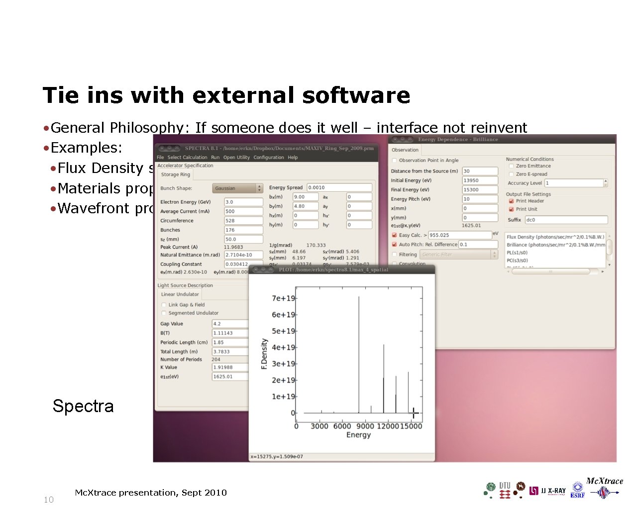Tie ins with external software • General Philosophy: If someone does it well –