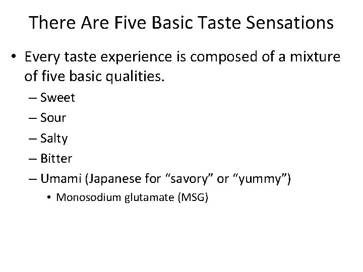 There Are Five Basic Taste Sensations • Every taste experience is composed of a There Are Five Basic Taste Sensations • Every taste experience is composed of a