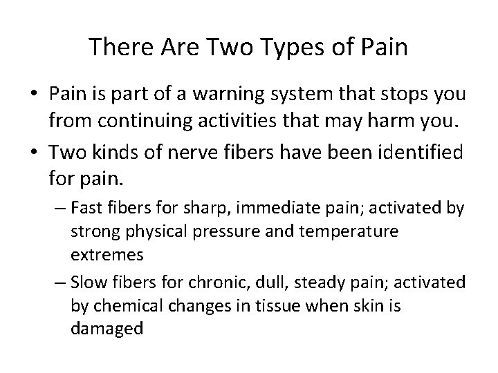 There Are Two Types of Pain • Pain is part of a warning system There Are Two Types of Pain • Pain is part of a warning system