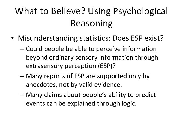 What to Believe? Using Psychological Reasoning • Misunderstanding statistics: Does ESP exist? – Could What to Believe? Using Psychological Reasoning • Misunderstanding statistics: Does ESP exist? – Could