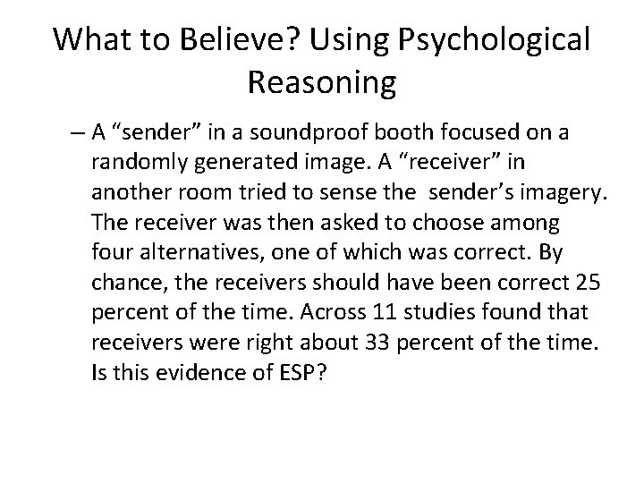 What to Believe? Using Psychological Reasoning – A “sender” in a soundproof booth focused What to Believe? Using Psychological Reasoning – A “sender” in a soundproof booth focused