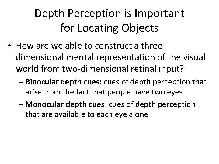 Depth Perception is Important for Locating Objects • How are we able to construct Depth Perception is Important for Locating Objects • How are we able to construct