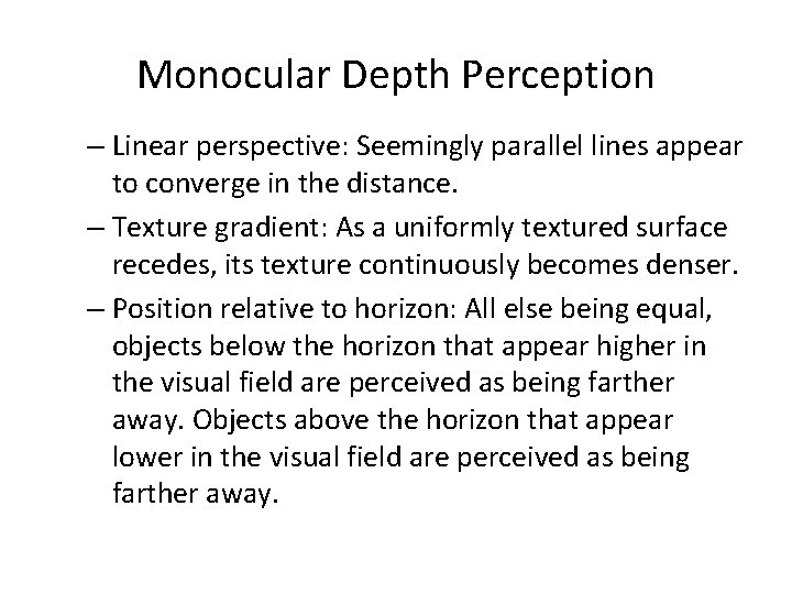 Monocular Depth Perception – Linear perspective: Seemingly parallel lines appear to converge in the Monocular Depth Perception – Linear perspective: Seemingly parallel lines appear to converge in the