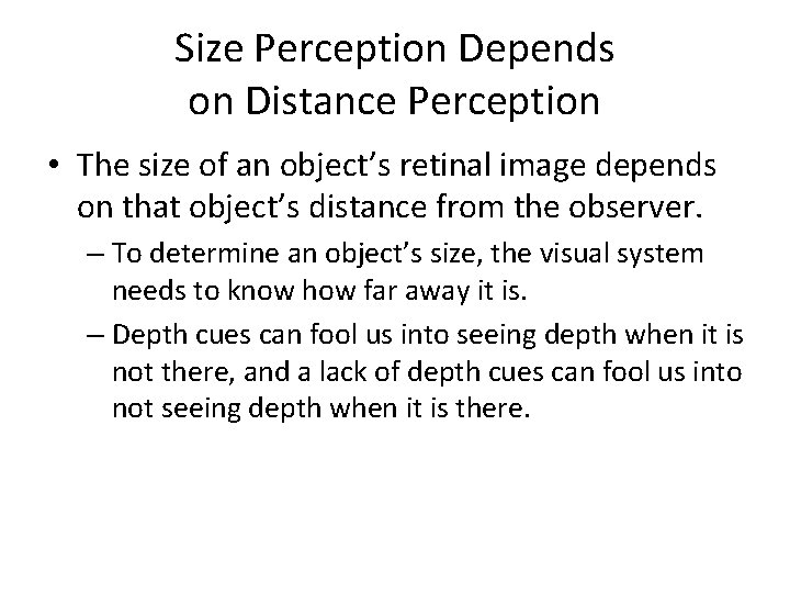 Size Perception Depends on Distance Perception • The size of an object’s retinal image Size Perception Depends on Distance Perception • The size of an object’s retinal image
