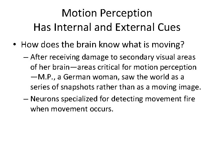 Motion Perception Has Internal and External Cues • How does the brain know what Motion Perception Has Internal and External Cues • How does the brain know what