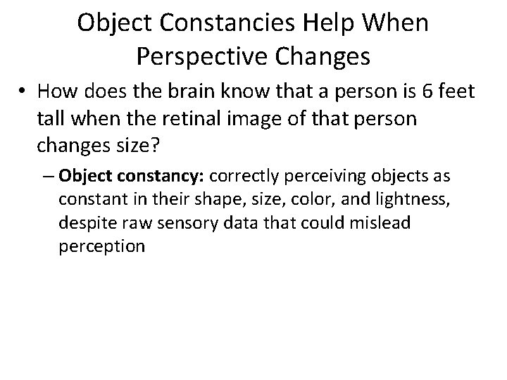 Object Constancies Help When Perspective Changes • How does the brain know that a Object Constancies Help When Perspective Changes • How does the brain know that a