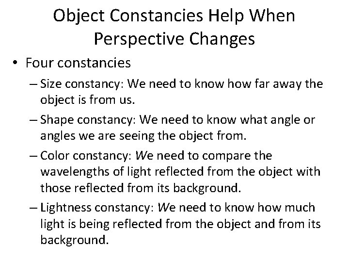 Object Constancies Help When Perspective Changes • Four constancies – Size constancy: We need Object Constancies Help When Perspective Changes • Four constancies – Size constancy: We need