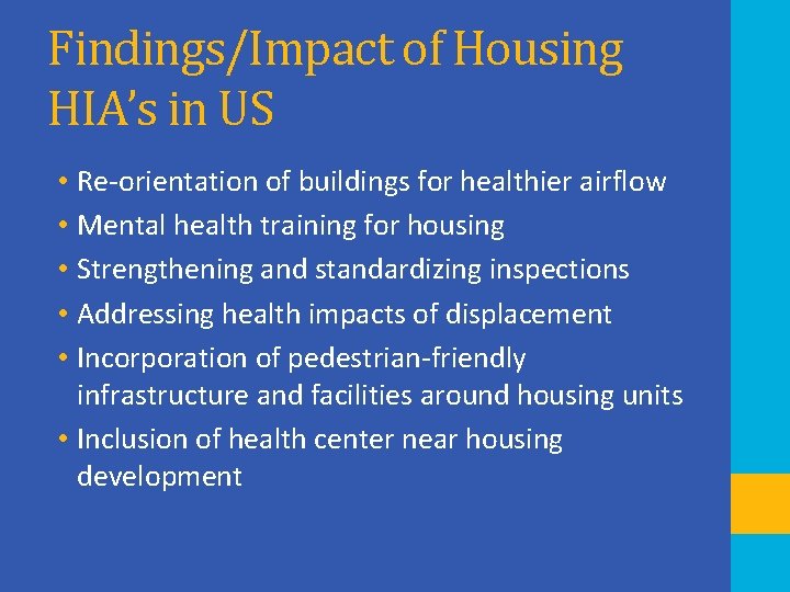 Findings/Impact of Housing HIA’s in US • Re-orientation of buildings for healthier airflow •