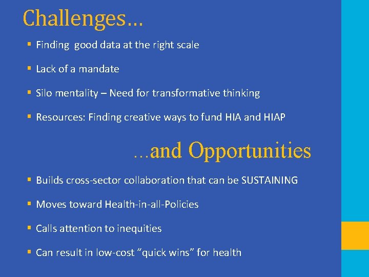 Challenges… § Finding good data at the right scale § Lack of a mandate