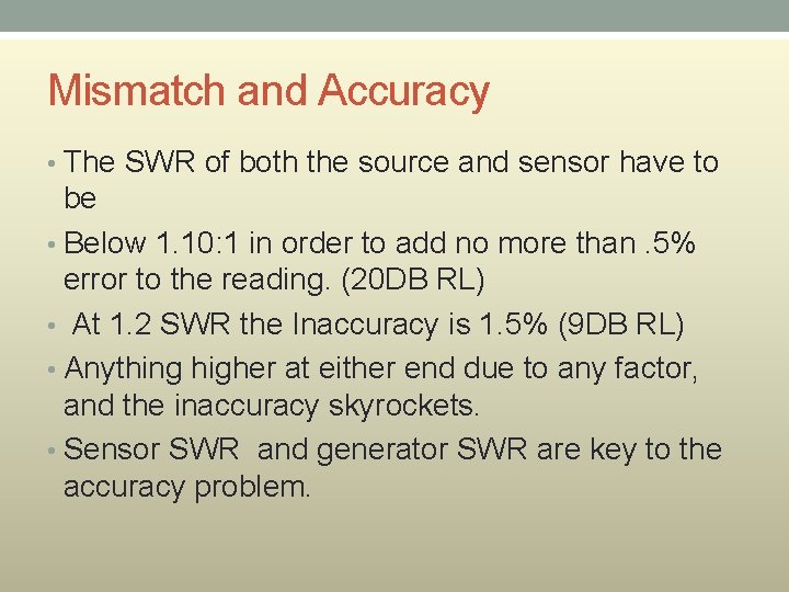 Mismatch and Accuracy • The SWR of both the source and sensor have to Mismatch and Accuracy • The SWR of both the source and sensor have to