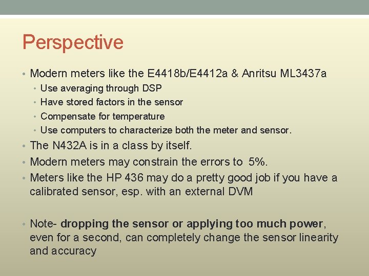 Perspective • Modern meters like the E 4418 b/E 4412 a & Anritsu ML Perspective • Modern meters like the E 4418 b/E 4412 a & Anritsu ML