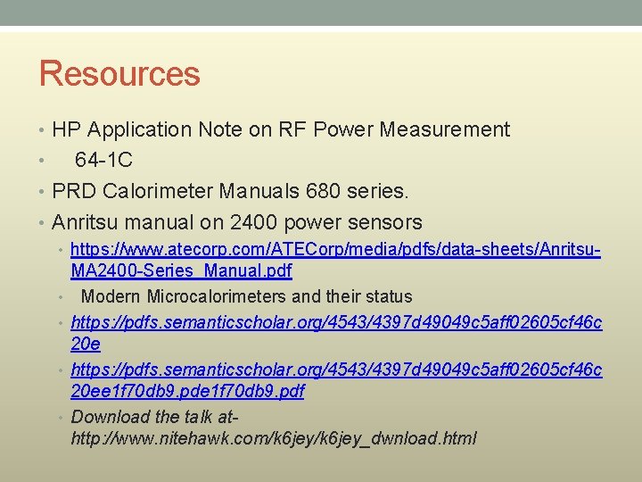 Resources • HP Application Note on RF Power Measurement 64 -1 C • PRD Resources • HP Application Note on RF Power Measurement 64 -1 C • PRD