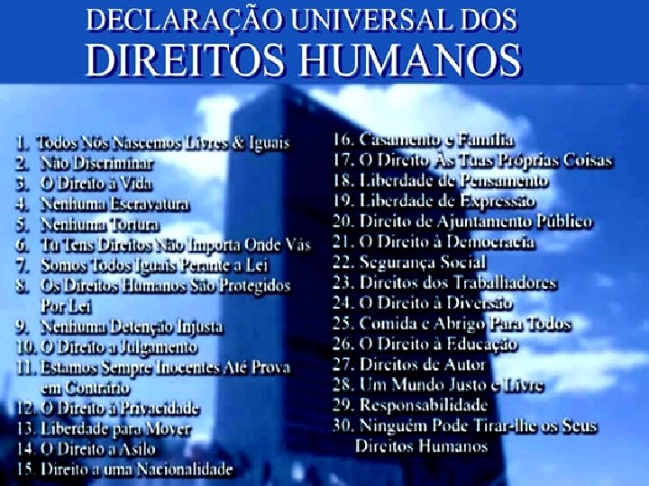 DECLARAÇÃO UNIVERSAL DOS DIREITOS HUMANOS Adotada e proclamada pela resolução 217 A (III) da