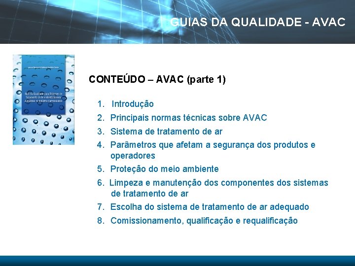 GUIAS DA QUALIDADE - AVAC CONTEÚDO – AVAC (parte 1) 1. Introdução 2. Principais