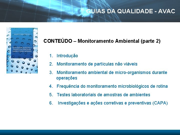 GUIAS DA QUALIDADE - AVAC CONTEÚDO – Monitoramento Ambiental (parte 2) 1. Introdução 2.