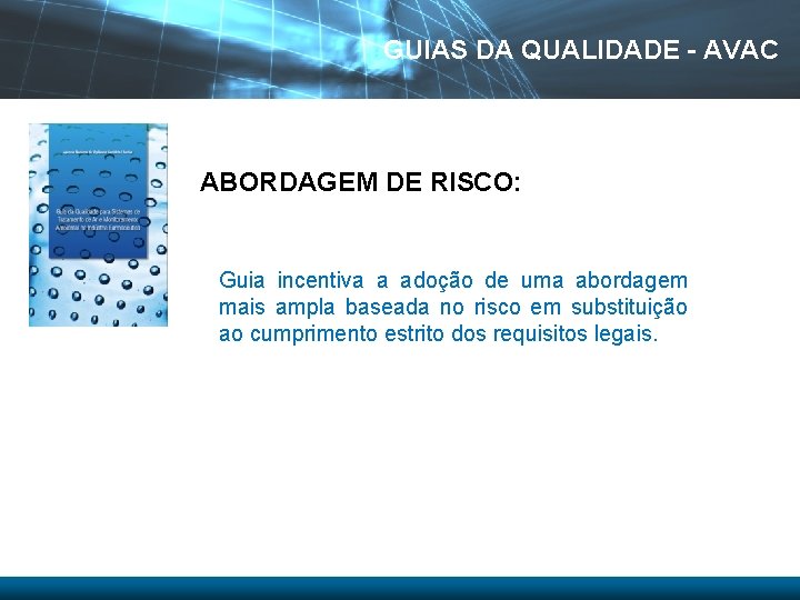 GUIAS DA QUALIDADE - AVAC ABORDAGEM DE RISCO: Guia incentiva a adoção de uma