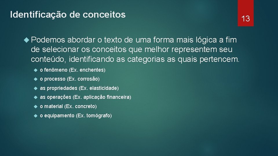 Identificação de conceitos Podemos abordar o texto de uma forma mais lógica a fim