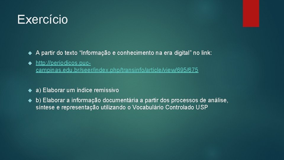 Exercício A partir do texto “Informação e conhecimento na era digital” no link: http: