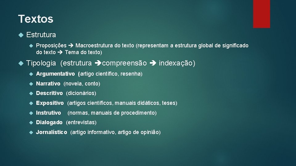 Textos Estrutura Proposições Macroestrutura do texto (representam a estrutura global de significado do texto