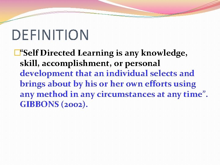 Self Directed Learning Definition Of Sdl 4 Basic Steps To Achieve Self Directed Learning Ppt Download