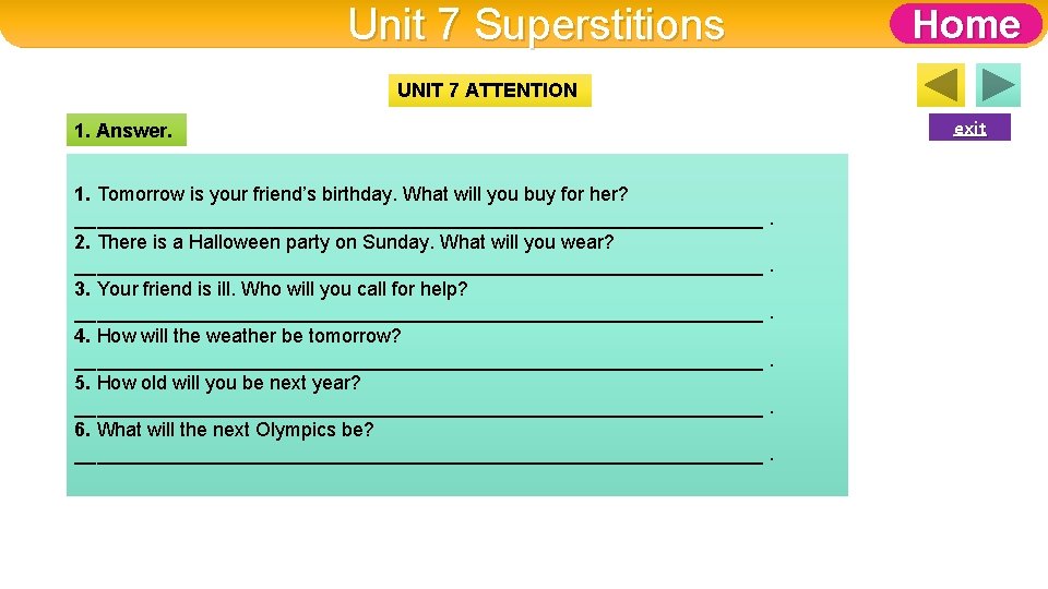 Unit 7 Superstitions Home UNIT 7 ATTENTION 1. Answer. 1. Tomorrow is your friend’s