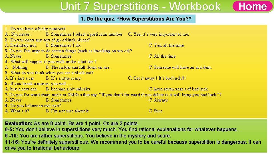 Unit 7 Superstitions - Workbook Home 1. Do the quiz. “How Superstitious Are You?