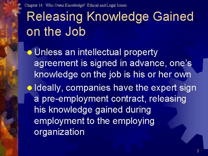 Chapter 14: Who Owns Knowledge? Ethical and Legal Issues Releasing Knowledge Gained on the