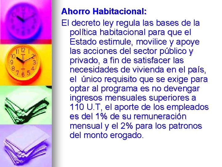 Ahorro Habitacional: El decreto ley regula las bases de la política habitacional para que