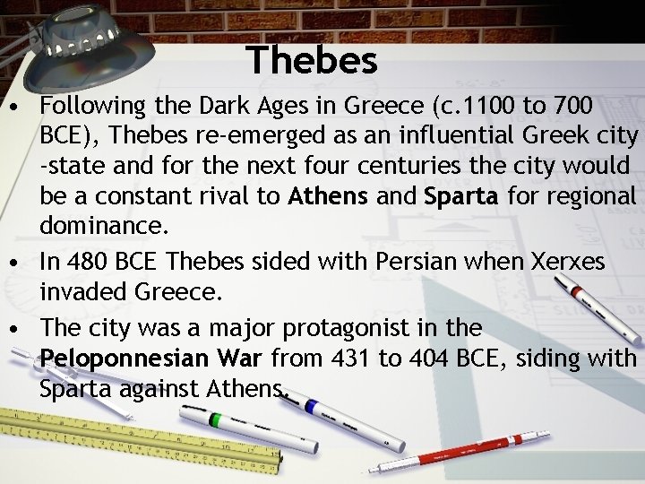 Thebes • Following the Dark Ages in Greece (c. 1100 to 700 BCE), Thebes