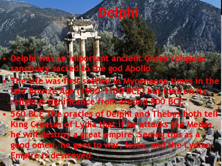 Delphi • Delphi was an important ancient Greek religious sanctuary sacred to the god