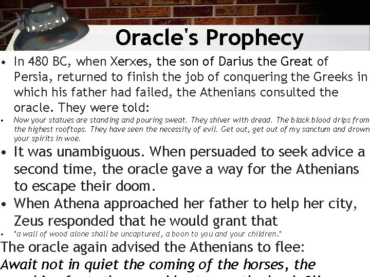 Oracle's Prophecy • In 480 BC, when Xerxes, the son of Darius the Great