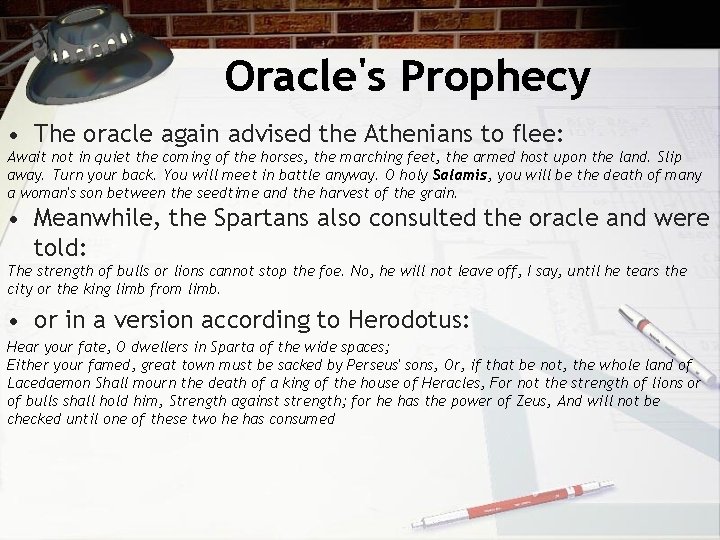 Oracle's Prophecy • The oracle again advised the Athenians to flee: Await not in