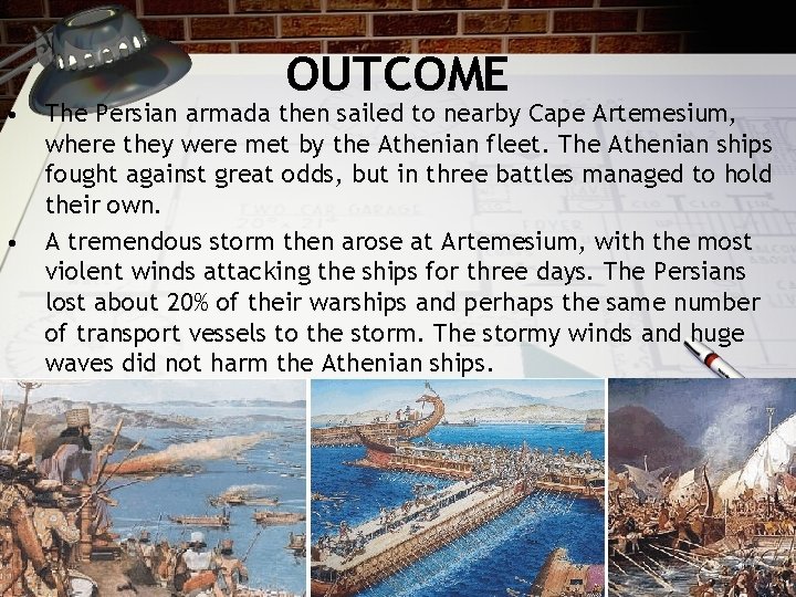  • • OUTCOME The Persian armada then sailed to nearby Cape Artemesium, where