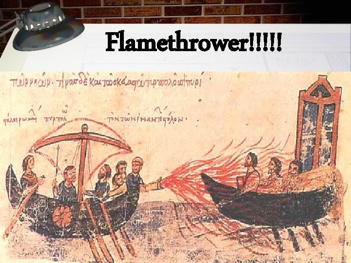 Flamethrower!!!!! 