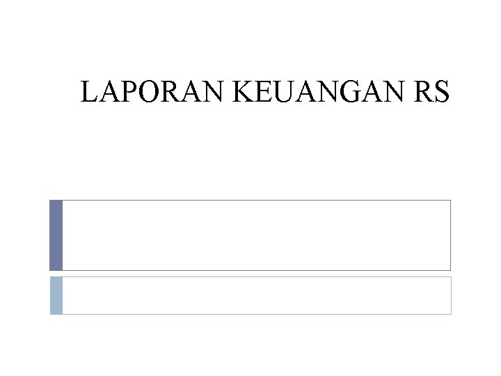 LAPORAN KEUANGAN RS LAPORAN KEUANGAN RS