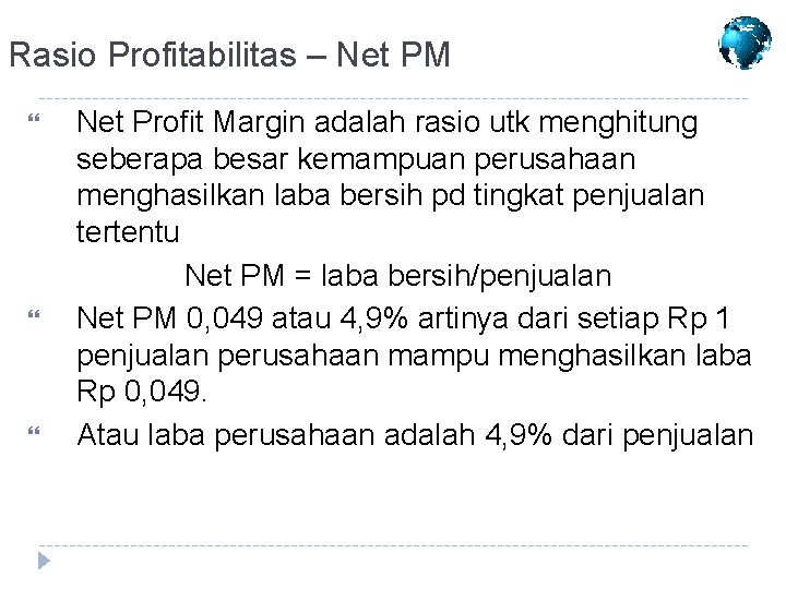 Rasio Profitabilitas – Net PM Net Profit Margin adalah rasio utk menghitung seberapa besar