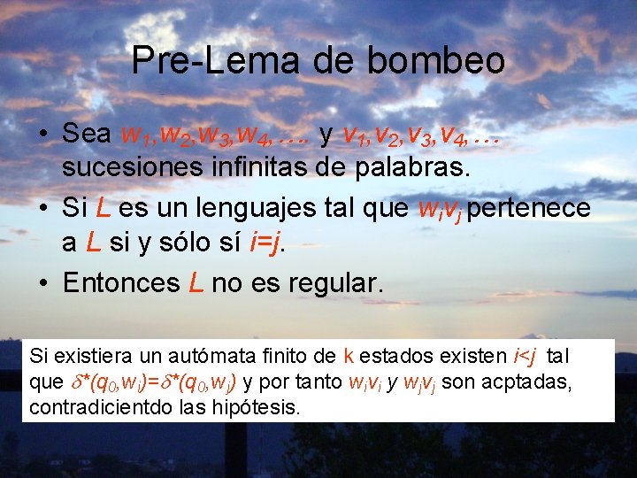 Pre-Lema de bombeo • Sea w 1, w 2, w 3, w 4, ….