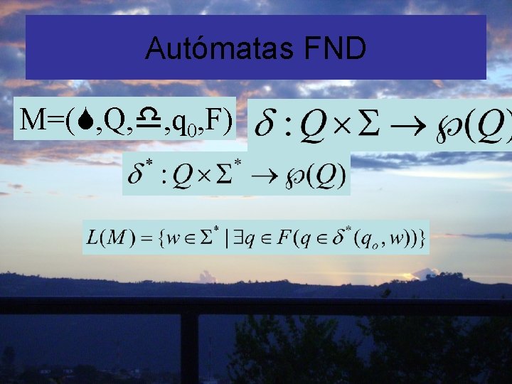 Autómatas FND M=( , Q, , q 0, F) 