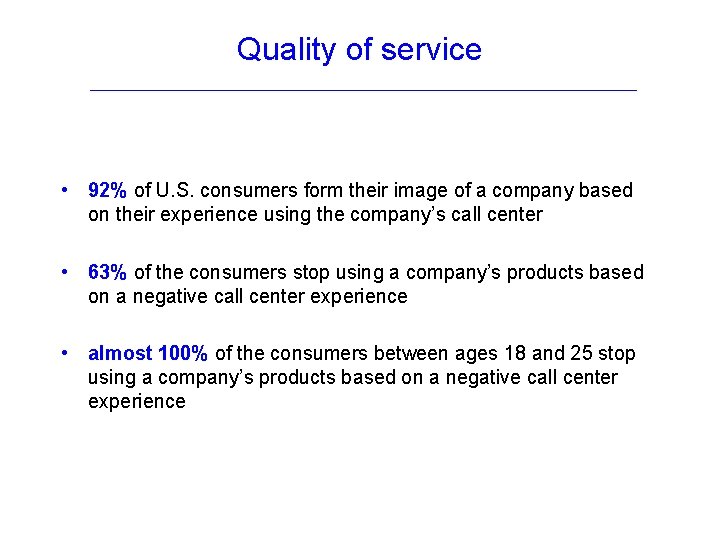Quality of service • 92% of U. S. consumers form their image of a