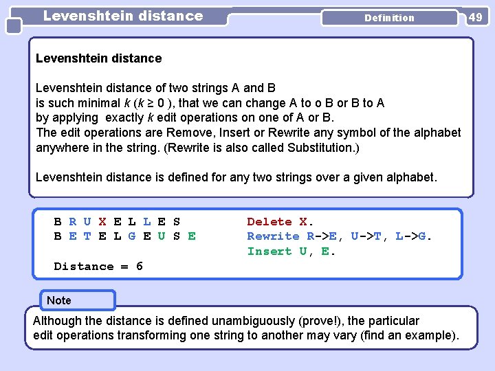 Levenshtein distance Definition Levenshtein distance of two strings A and B is such minimal Levenshtein distance Definition Levenshtein distance of two strings A and B is such minimal