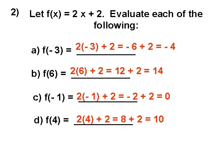 2) Let f(x) = 2 x + 2. Evaluate each of the following: 3)