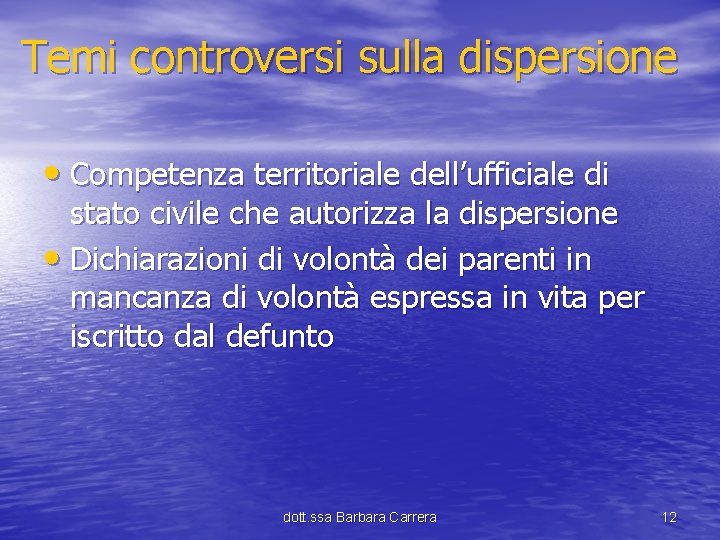Temi controversi sulla dispersione • Competenza territoriale dell’ufficiale di stato civile che autorizza la