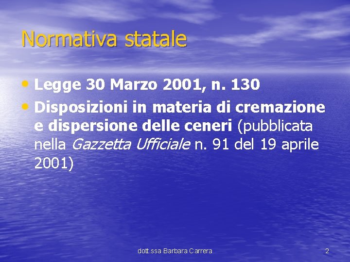 Normativa statale • Legge 30 Marzo 2001, n. 130 • Disposizioni in materia di