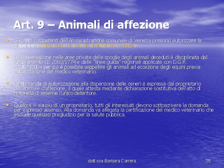 Art. 9 – Animali di affezione • Gli Uffici competenti dell’Amministrazione comunale di Venezia