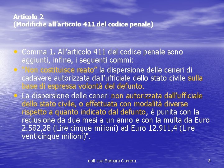 Articolo 2 (Modifiche all’articolo 411 del codice penale) • Comma 1. All’articolo 411 del