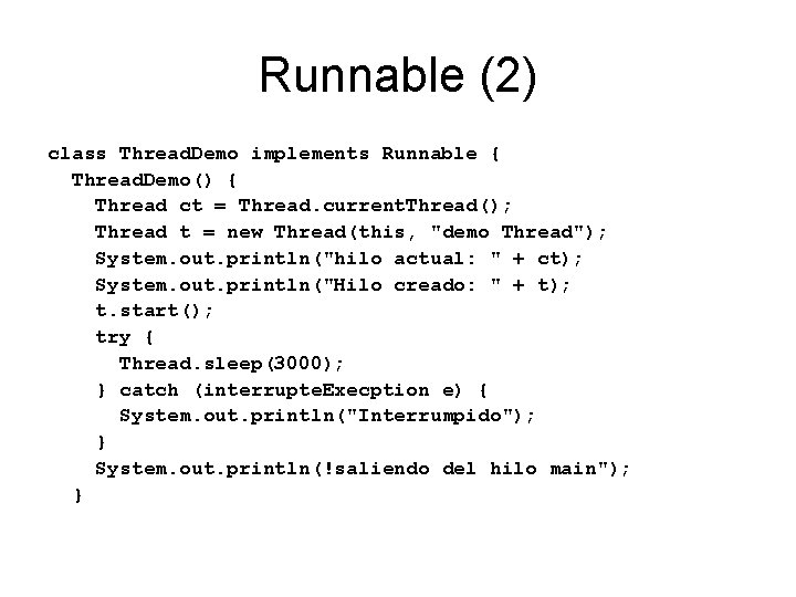 Runnable (2) class Thread. Demo implements Runnable { Thread. Demo() { Thread ct = Runnable (2) class Thread. Demo implements Runnable { Thread. Demo() { Thread ct =