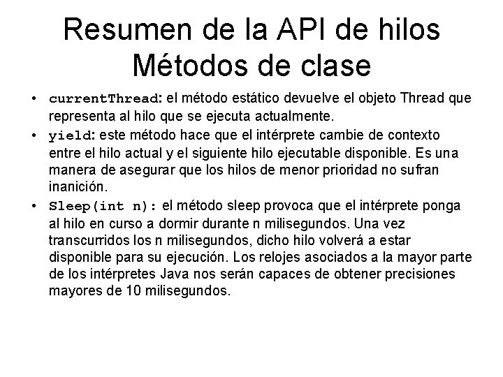 Resumen de la API de hilos Métodos de clase • current. Thread: el método Resumen de la API de hilos Métodos de clase • current. Thread: el método