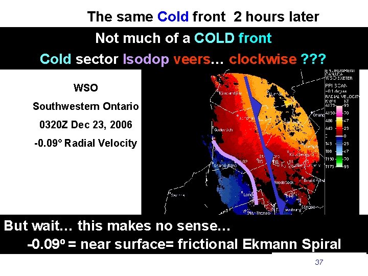 The same Cold front 2 hours later Not much of a COLD front Cold