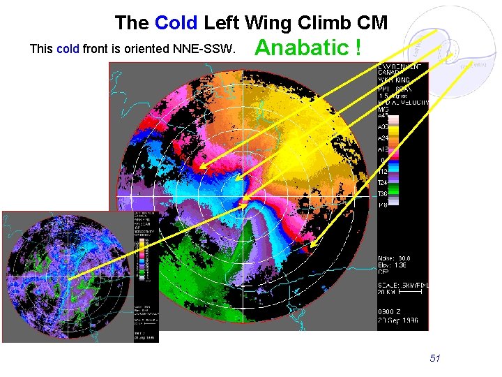 The Cold Left Wing Climb CM This cold front is oriented NNE-SSW. Anabatic !